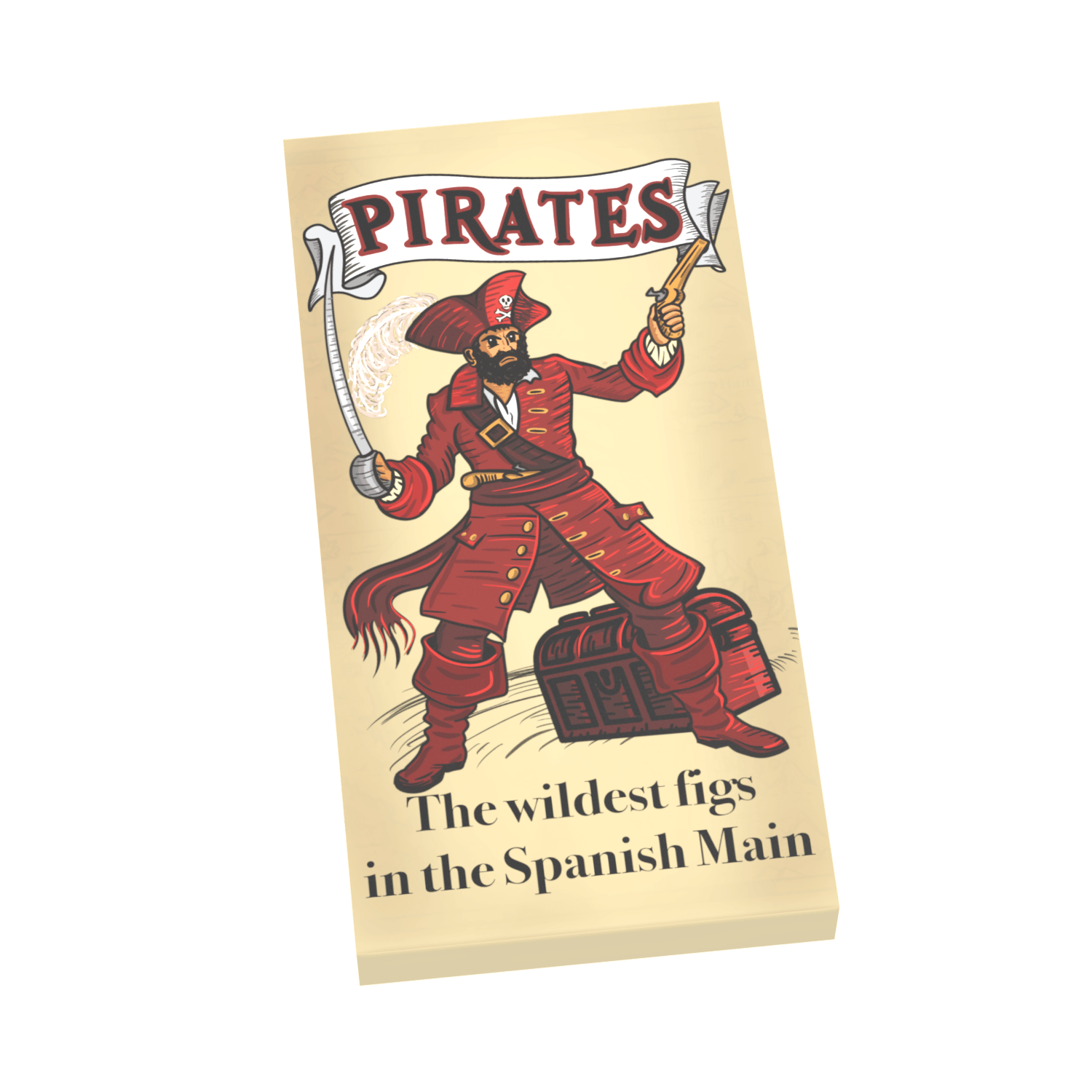Pirates poster in red with a sword and gun in each hand with "The wildest figs in the Spanish main" as the caption on a tan LEGO tile on a white background.