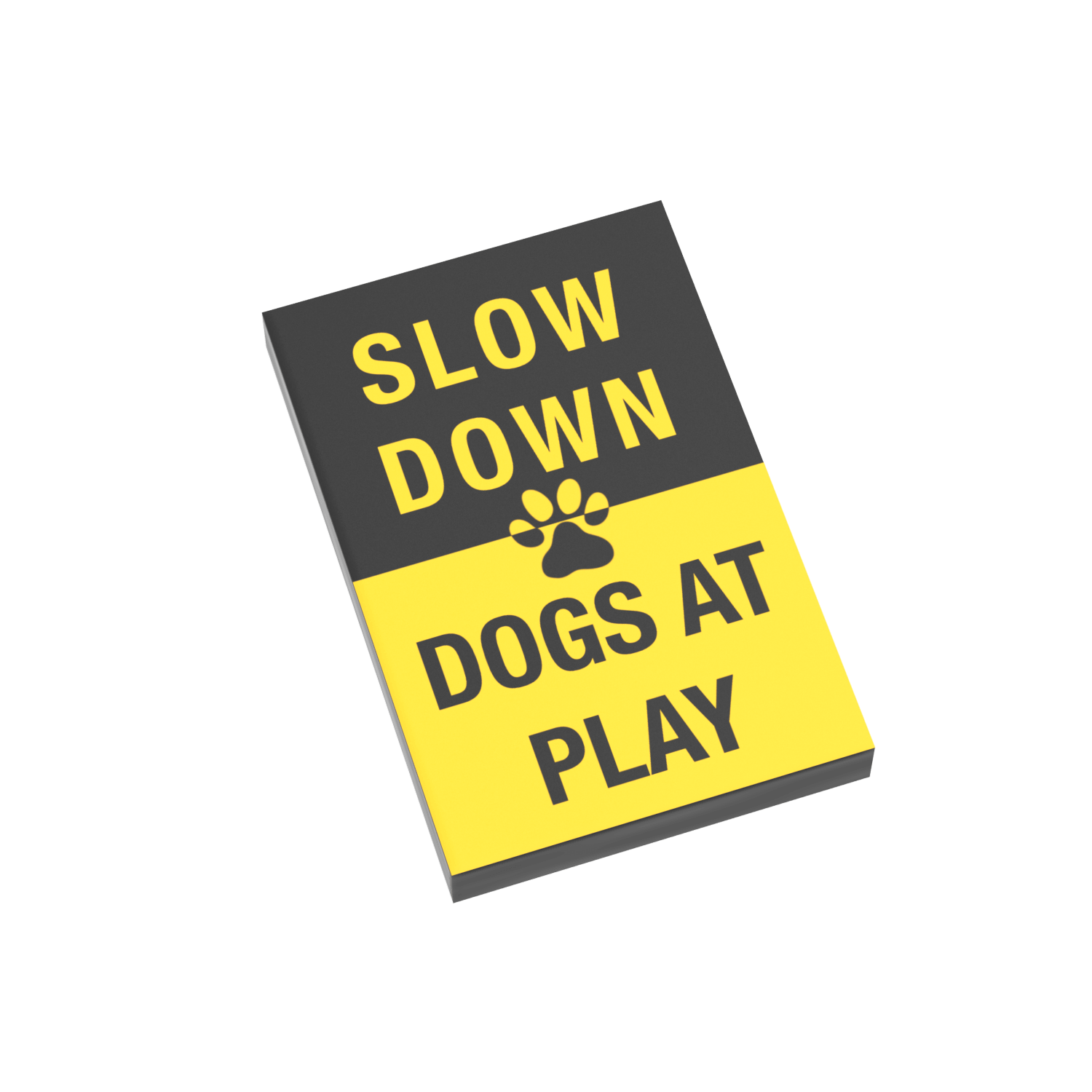 Black and Yellow Sign that reads "SLOW DOW DOGS AT PLAY" on a black LEGO tile, on a white background.